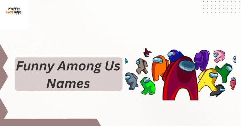 Funny Among Us Names